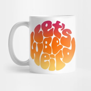 Let's Be Weird Groovy Sunset Word Painting Mug